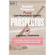 San Francisco Giants 2021: A Baseball Companion