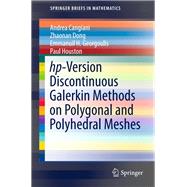 Hp-version Discontinuous Galerkin Methods on Polygonal and Polyhedral Meshes