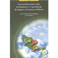 Las investigaciones sobre la ensenanza y el aprendizaje de lenguas extranjeras en Mexico/ Research about teaching and learning foreign languages in Mexico