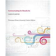 Communicating for Results: A Canadian Student's Guide Thompson River University Custom