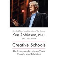 Creative Schools The Grassroots Revolution That?s Transforming Education