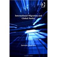International Migration And Global Justice