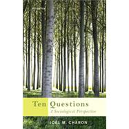 Ten Questions: A Sociological Perspective, 7th Edition