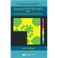 Computing with hp-ADAPTIVE FINITE ELEMENTS: Volume 1 One and Two Dimensional Elliptic and Maxwell Problems