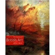 The History of British Art, Volume 2 1600-1870