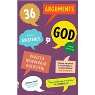 36 Arguments for the Existence of God A Work of Fiction