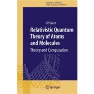Relativistic Quantum Theory of Atoms And Molecules