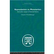 Keynesianism vs. Monetarism: And other essays in financial history