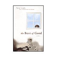 The Best of Good; A Novel