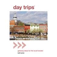 Day Trips® from Washington, DC Getaway Ideas for the Local Traveler