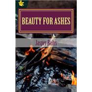 Beauty for Ashes