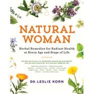 Natural Woman Herbal Remedies for Radiant Health at Every Age and Stage of Life