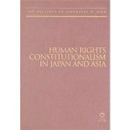 Human Rights Constitutionalism in Japan and Asia