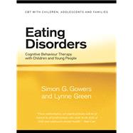 Eating Disorders : Cognitive Behaviour Therapy with Children and Young People