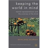 Keeping the World in Mind Mental Representations and the Sciences of the Mind