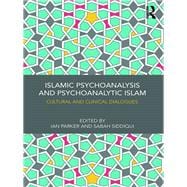Islamic Psychoanalysis and Psychoanalytic Islam