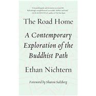The Road Home A Contemporary Exploration of the Buddhist Path