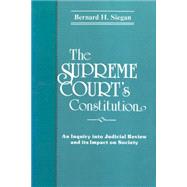 The Supreme Court's Constitution: An Enquiry into Judicial Review and Its Impact on Society