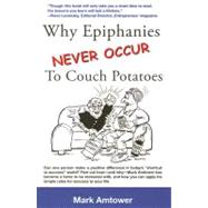 Why Epiphanies Never Occur to Couch Potatoes