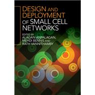 Design and Deployment of Small Cell Networks