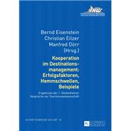 Kooperation im Destinationsmanagement: Erfolgsfaktoren, Hemmschwellen, Beispiele