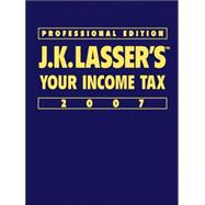 J.K. Lasser's Your Income Tax 2007, Professional Edition