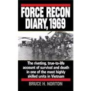 Force Recon Diary, 1969 The Riveting, True-to-Life Account of Survival and Death in One of the Most Highly Skilled Units in Vietnam
