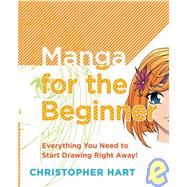 Manga for the Beginner: Everything You Need to Know to Get Started Right Away!