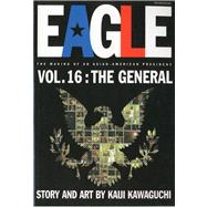 Eagle:The Making Of An Asian-American President, Vol. 16; The General