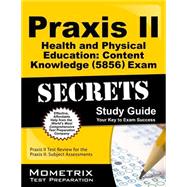 Praxis II Health and Physical Education: Content Knowledge 0856 Exam Secrets