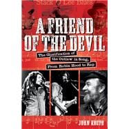 A Friend of the Devil The Glorification of the Outlaw in Song: from Robin Hood to Rap