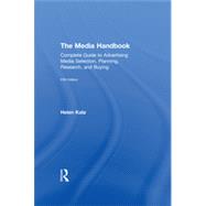 The Media Handbook: A Complete Guide to Advertising Media Selection, Planning, Research, and Buying