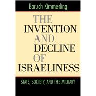 The Invention And Decline of Israeliness
