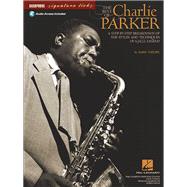 The Best of Charlie Parker A Step-by-Step Breakdown of the Styles and Techniques of a Jazz Legend