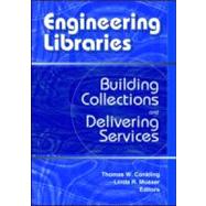 Engineering Libraries: Building Collections and Delivering Services