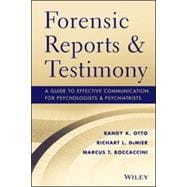 Forensic Reports and Testimony A Guide to Effective Communication for Psychologists and Psychiatrists