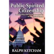 Public-Spirited Citizenship: Leadership and Good Government in the United States