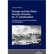 Orange Und Das Haus Nassau-oranien Im 17. Jahrhundert