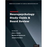 Clinical Neuropsychology Study Guide and Board Review