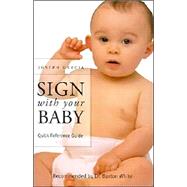 Sign With Your Baby: Quick Reference Guide