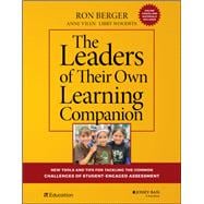 The Leaders of Their Own Learning Companion New Tools and Tips for Tackling the Common Challenges of Student-Engaged Assessment