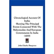 Chronological Account of Indi : Showing the Principal Events Connected with the Mahomedan and European Governments in India (1859)