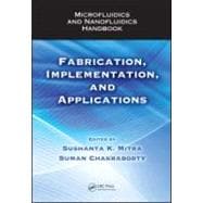 Microfluidics and Nanofluidics Handbook: Fabrication, Implementation, and Applications
