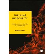 Fuelling Insecurity