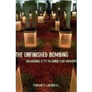 The Unfinished Bombing Oklahoma City in American Memory