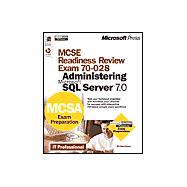 MCSE Readiness Review, Exam 70-028 : Administering Microsoft SQL Server 7.0