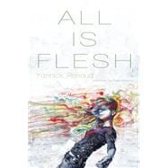 All Is Flesh