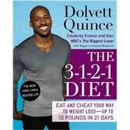 The 3-1-2-1 Diet Eat and Cheat Your Way to Weight Loss--up to 10 Pounds in 21 Days