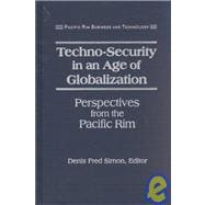 Techno-Security in an Age of Globalization: Perspectives from the Pacific Rim