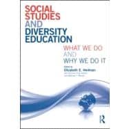 Social Studies and Diversity Education: What We Do and Why We Do It